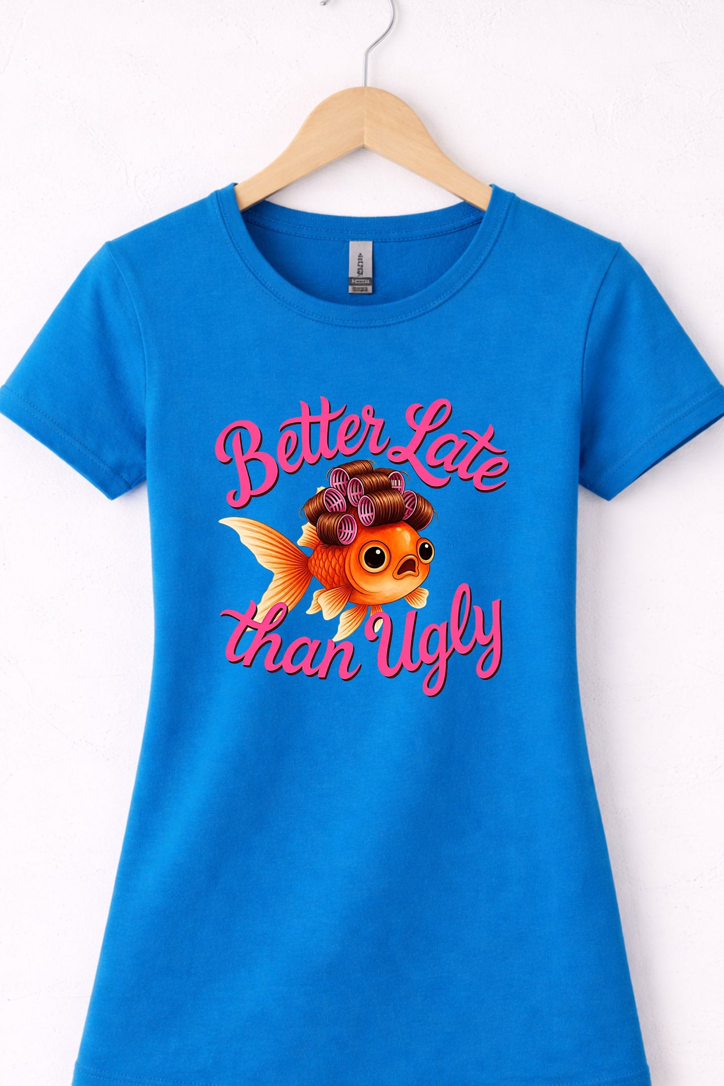 Blue women’s crewneck cute fish t shirt with glam goldfish and “Better Late Than Ugly” design