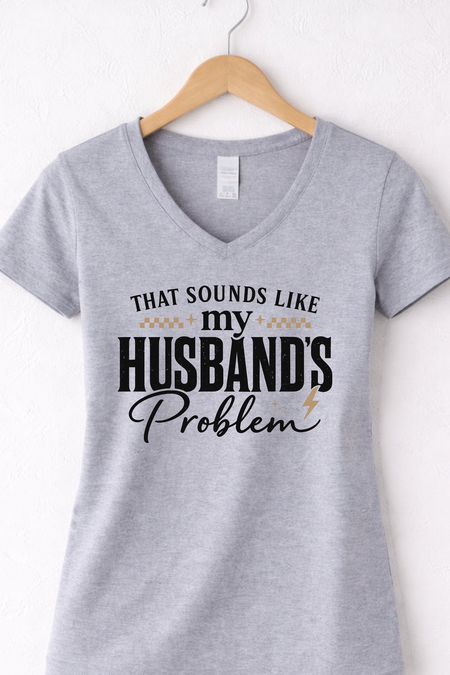 Grey that sounds like my husbands problem shirt graphic v-neck tee.