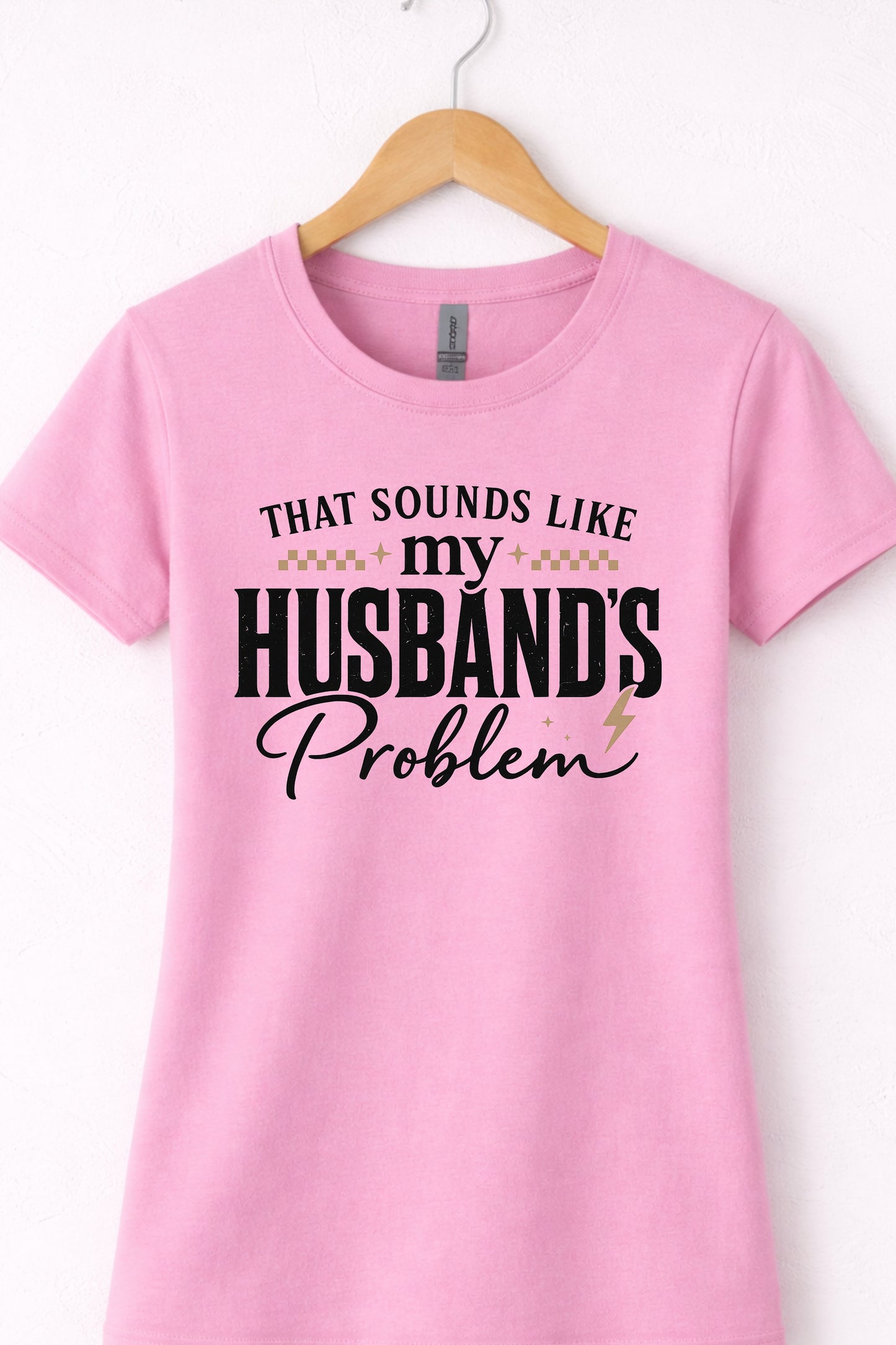 Pink that sounds like my husbands problem shirt graphic crewneck tee.